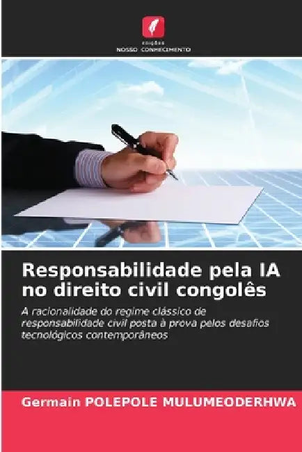Responsabilidade pela IA no direito civil congolês by Germain Polepole Mulumeoderhwa