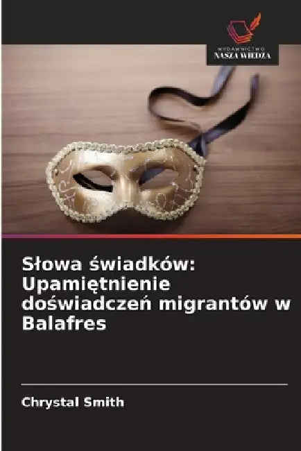 Slowa świadków: Upamiętnienie doświadczeń migrantów w Balafres by Chrystal Smith