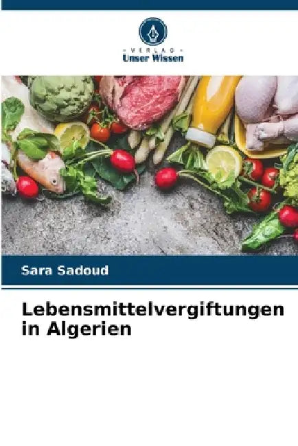 Lebensmittelvergiftungen in Algerien by Sara Sadoud