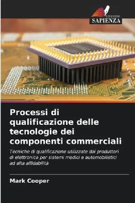 Processi di qualificazione delle tecnologie dei componenti commerciali by Mark Cooper