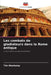 Les combats de gladiateurs dans la Rome antique by Tim Weskamp