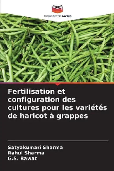 Fertilisation et configuration des cultures pour les variétés de haricot à grappes by Satyakumari Sharma, Rahul Sharma, G. S. Rawat