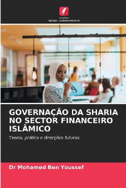 Governação Da Sharia No Sector Financeiro Islâmico by Mohamed Ben Youssef