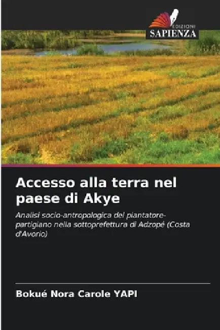 Accesso alla terra nel paese di Akye by Bokué Nora Carole Yapi