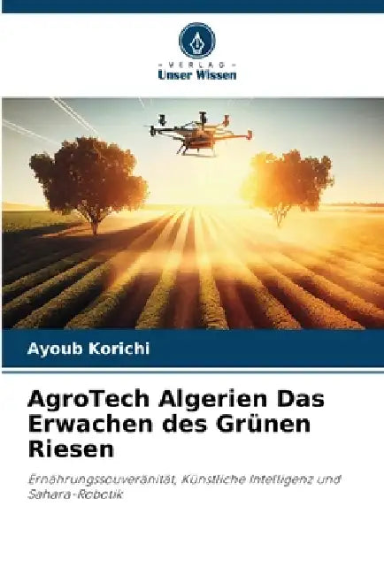 AgroTech Algerien Das Erwachen des Grünen Riesen by Ayoub Korichi