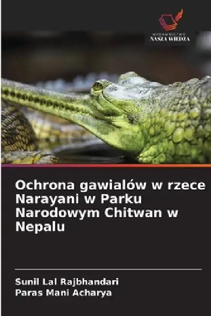 Ochrona gawialów w rzece Narayani w Parku Narodowym Chitwan w Nepalu by Sunil Lal Rajbhandari, Paras Mani Acharya