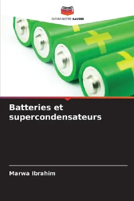 Batteries et supercondensateurs by Marwa Ibrahim