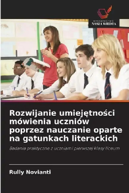 Rozwijanie umiejętności mówienia uczniów poprzez nauczanie oparte na gatunkach literackich by Rully Novianti