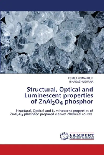 Structural, Optical and Luminescent properties of ZnAl2O4 phosphor by Femila Komahal F, H. Nagabhushana