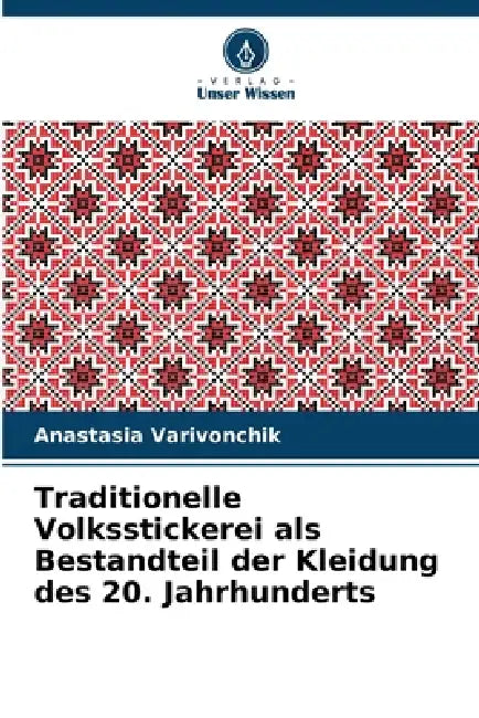Traditionelle Volksstickerei als Bestandteil der Kleidung des 20. Jahrhunderts by Anastasia Varivonchik