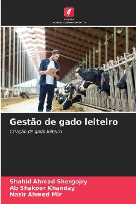 Gestão de gado leiteiro by Shahid Ahmad Shergojry, Ab Shakoor Khanday, Nazir Ahmed Mir