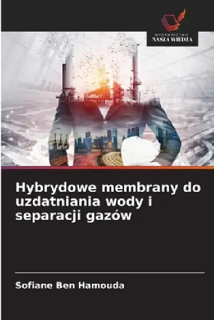 Hybrydowe membrany do uzdatniania wody i separacji gazów by Sofiane Ben Hamouda
