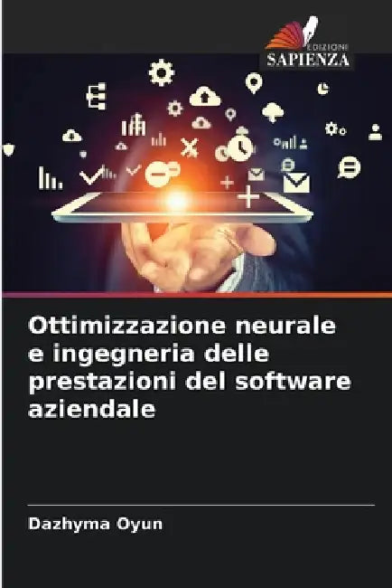 Ottimizzazione neurale e ingegneria delle prestazioni del software aziendale by Dazhyma Oyun