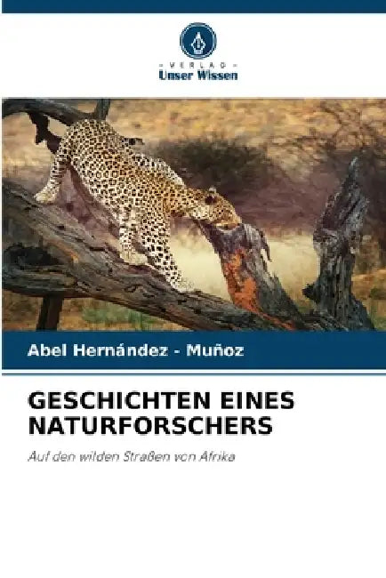 Geschichten Eines Naturforschers by Abel Hernandez -. Muñoz