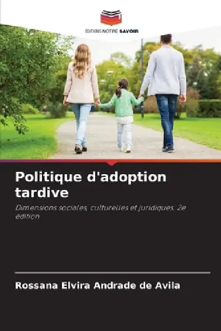Politique d'adoption tardive by Rossana Elvira Andrade de Avila