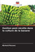 Gestion post-récolte dans la culture de la banane by Richard Macwan