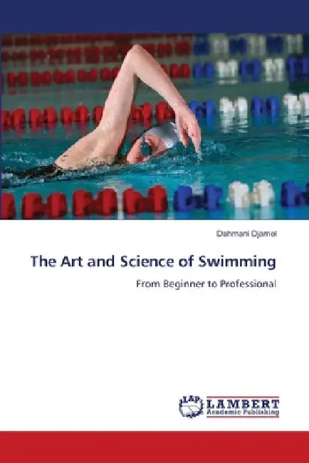 The Art and Science of Swimming by Dahmani Djamel