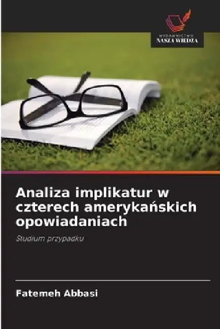 Analiza implikatur w czterech amerykańskich opowiadaniach by Fatemeh Abbasi