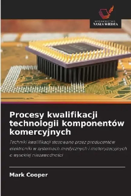 Procesy kwalifikacji technologii komponentów komercyjnych by Mark Cooper