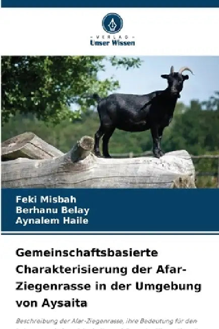 Gemeinschaftsbasierte Charakterisierung der Afar-Ziegenrasse in der Umgebung von Aysaita by Feki Misbah, Berhanu Belay, Aynalem Haile