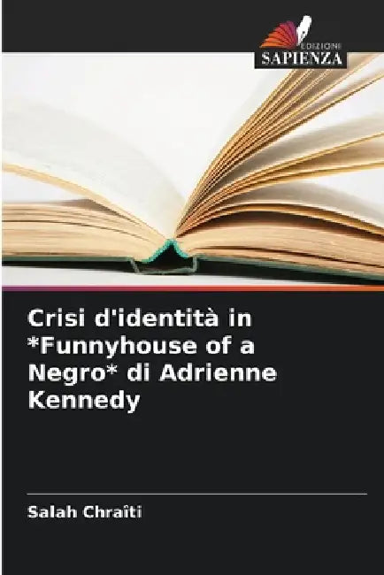 Crisi d'identità in *Funnyhouse of a Negro* di Adrienne Kennedy by Salah Chraîti