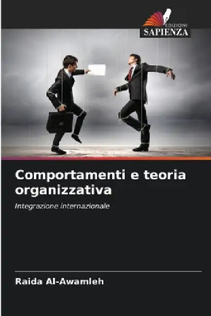 Comportamenti e teoria organizzativa by Raida Al-Awamleh