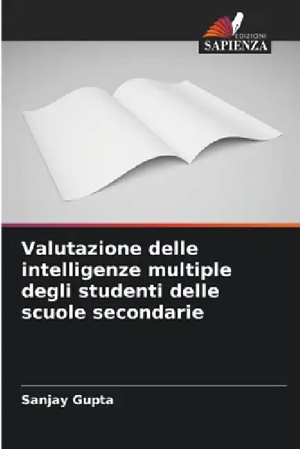 Valutazione delle intelligenze multiple degli studenti delle scuole secondarie by Sanjay Gupta