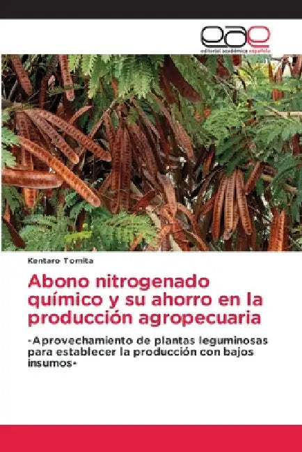 Abono nitrogenado químico y su ahorro en la producción agropecuaria by Kentaro Tomita