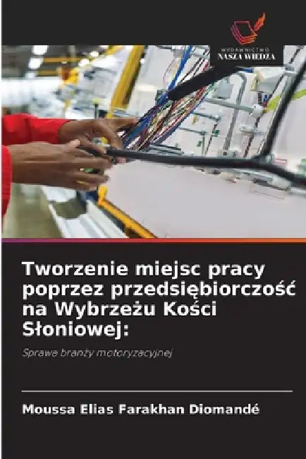 Tworzenie miejsc pracy poprzez przedsiębiorczośc na Wybrzeżu Kości Sloniowej by Moussa Elias Farakhan Diomandé