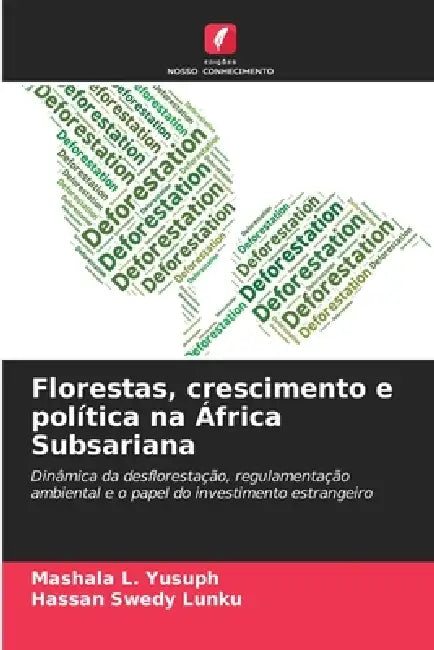 Florestas, crescimento e política na África Subsariana by Mashala L. Yusuph, Hassan Swedy Lunku