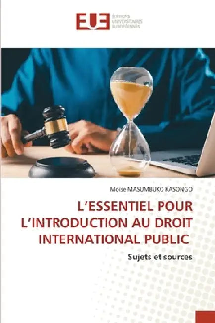 L'Essentiel Pour l'Introduction Au Droit International Public by Moïse Masumbuko Kasongo