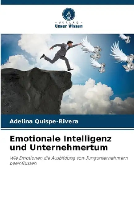Emotionale Intelligenz und Unternehmertum by Adelina Quispe-Rivera