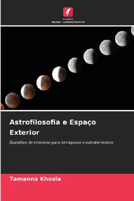 Astrofilosofia e Espaço Exterior by Tamanna Khosla