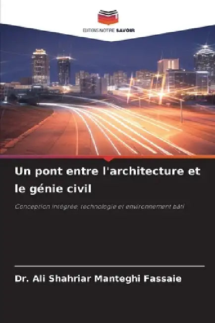 Un pont entre l'architecture et le génie civil by Ali Shahriar Manteghi Fassaie