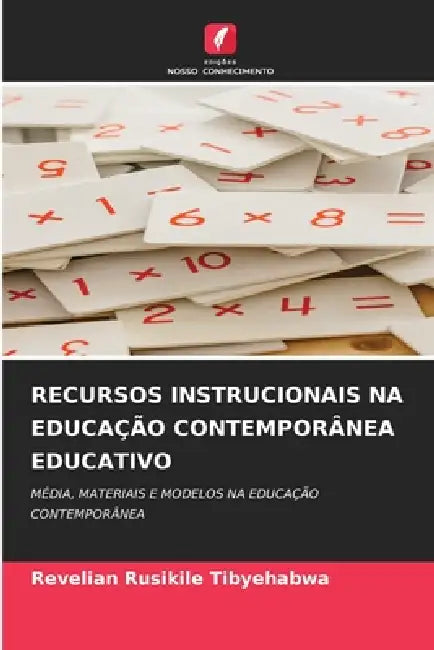Recursos Instrucionais Na Educação Contemporânea Educativo by Revelian Rusikile Tibyehabwa