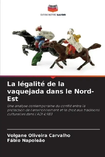 La légalité de la vaquejada dans le Nord-Est by Volgane Oliveira Carvalho, Fábio Napoleão