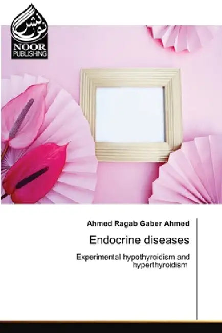 Endocrine diseases by Ahmed Ragab Gaber Ahmed
