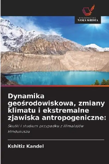 Dynamika geośrodowiskowa, zmiany klimatu i ekstremalne zjawiska antropogeniczne by Kshitiz Kandel