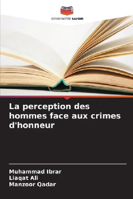 La perception des hommes face aux crimes d'honneur by Muhammad Ibrar, Liaqat Ali, Manzoor Qadar