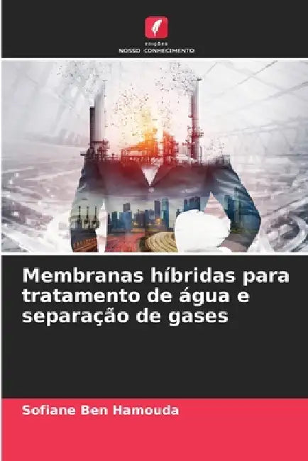 Membranas híbridas para tratamento de água e separação de gases by Sofiane Ben Hamouda
