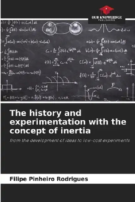 The history and experimentation with the concept of inertia by Filipe Pinheiro Rodrigues