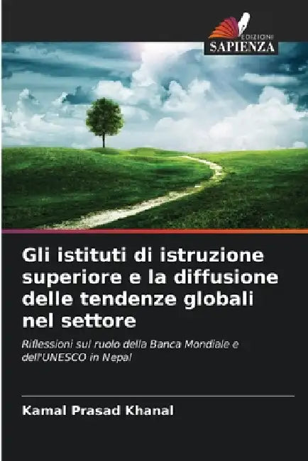 Gli istituti di istruzione superiore e la diffusione delle tendenze globali nel settore by Kamal Prasad Khanal