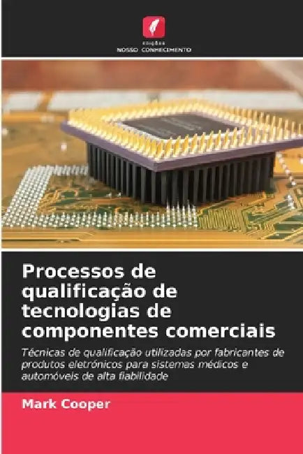 Processos de qualificação de tecnologias de componentes comerciais by Mark Cooper