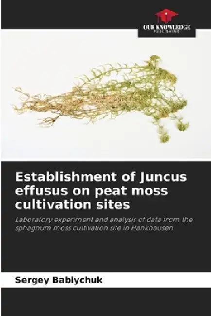 Establishment of Juncus effusus on peat moss cultivation sites by Sergey Babiychuk