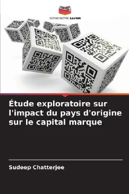 Étude exploratoire sur l'impact du pays d'origine sur le capital marque by Sudeep Chatterjee