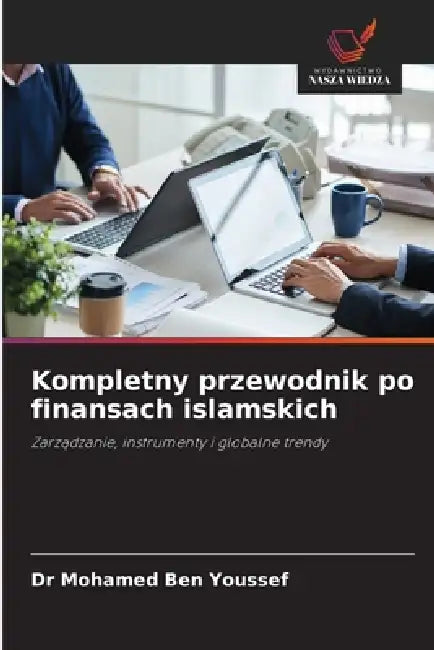 Kompletny przewodnik po finansach islamskich by Mohamed Ben Youssef