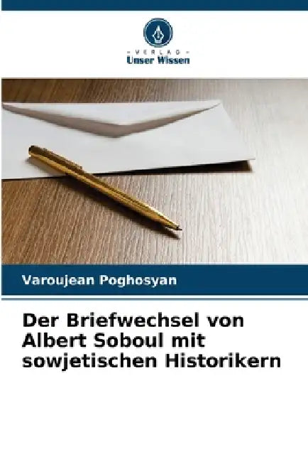 Der Briefwechsel von Albert Soboul mit sowjetischen Historikern by Varoujean Poghosyan