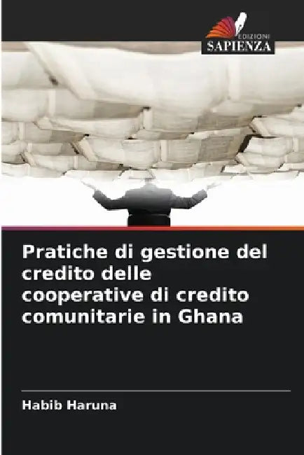 Pratiche di gestione del credito delle cooperative di credito comunitarie in Ghana by Habib Haruna