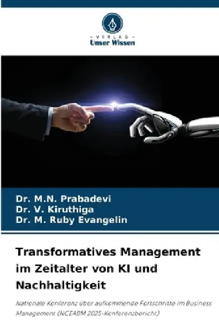 Transformatives Management im Zeitalter von KI und Nachhaltigkeit by M. N. Prabadevi, V. Kiruthiga, M. Ruby Evangelin