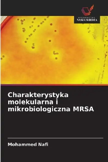 Charakterystyka molekularna i mikrobiologiczna MRSA by Mohammed Nafi